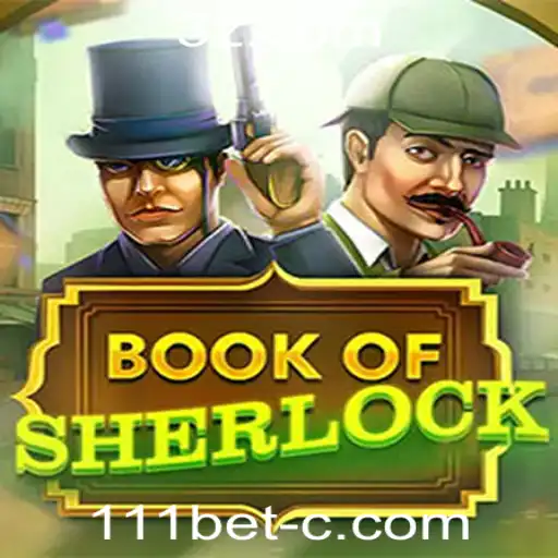 BookOfSherlock: Explore o Misterioso Mundo de Sherlock Holmes na 111bet Plataforma