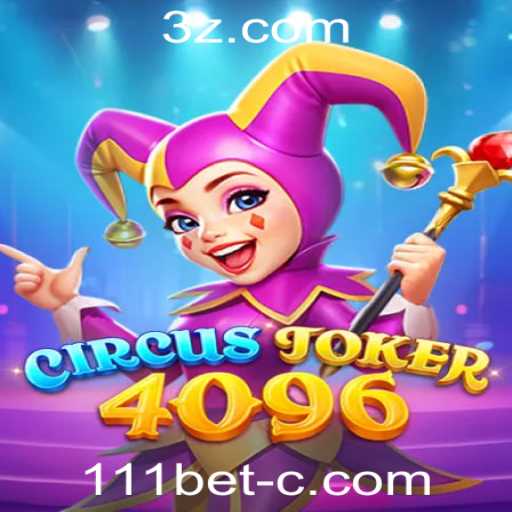 Descubra o Fascinante Mundo de CircusJoker4096 na Plataforma 111bet