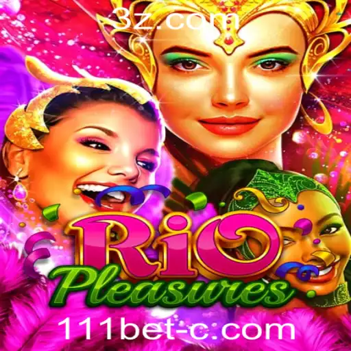 Explorando o Fascinante Jogo RioPleasures na 111bet Plataforma